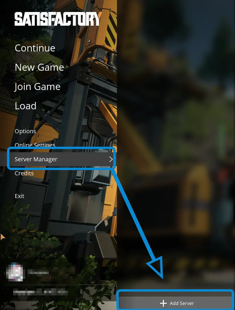 The Satisfactory title screen with the 7th option &quot;Server Manager&quot; selected and an arrow pointing to the revealed &quot;Add Server&quot; button.