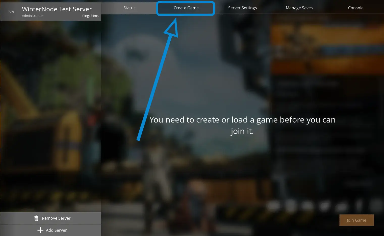 The Satisfactory Server manager on the &quot;Status&quot; tab showing the text &quot;You need to create or load a game before you can join it.&quot; and an arrow pointing to the second tab from the left &quot;Create Game&quot;.